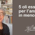 Oli essenziali e menopausa