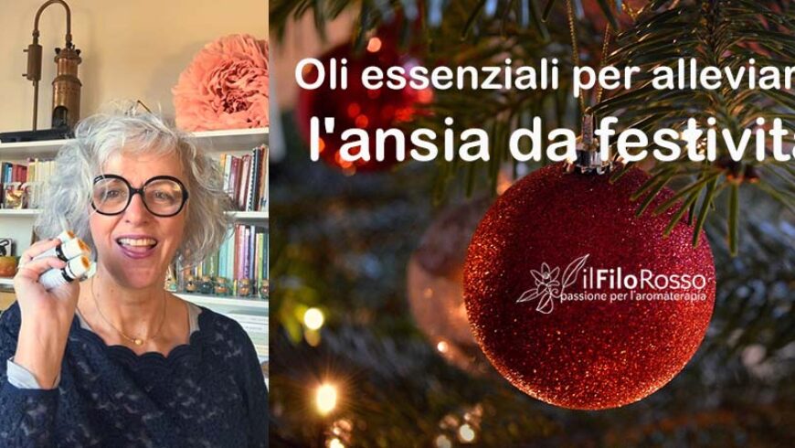 Oli essenziali per alleviare l’ansia da festività