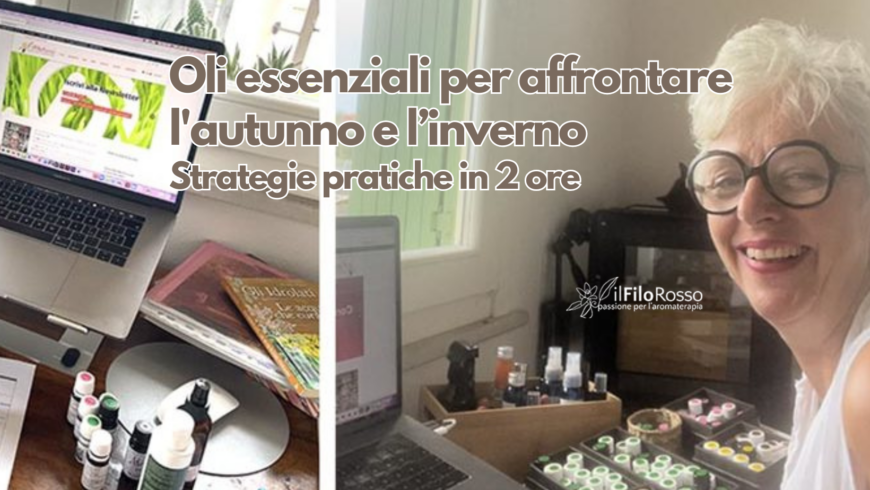 Oli essenziali per affrontare l’autunno inverno: strategie pratiche – webinar