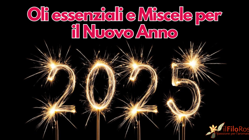 Oli essenziali e Miscele per il Nuovo Anno